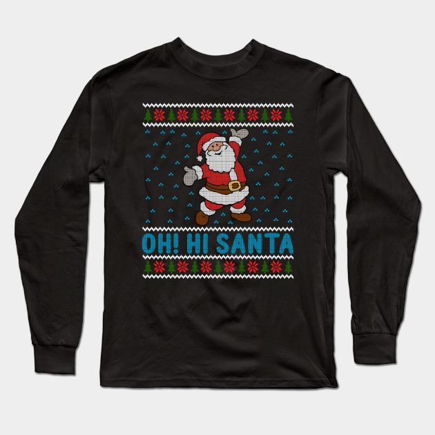 Oh Hi Santa Long Sleeve T-Shirt by MZeeDesigns